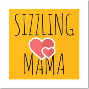 I love this 'Sizzling Mama t-shirt!' Posters and Art